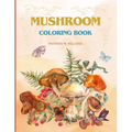 Mushroom Coloring Book: FUNGI, MYCOLOGY, SHROOM COLORING PAGES, 8.5x11 - Paperback