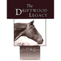 The Driftwood Legacy: A Great Usin' Horse and Sire of Usin' Horses - Paperback