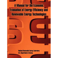A Manual for the Economic Evaluation of Energy Efficiency and Renewable Energy Technologies - Paperback
