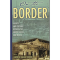 On the Border: Society and Culture Between the United States and Mexico - Paperback