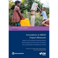Innovations in Wash Impact Measures: Water and Sanitation Measurement Technologies and Practices to Inform the Sustainable Development Goals - Paperback