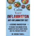 Calm Your Inflammation Anti-Inflammatory Diet: A Science-Backed Plan to Enhance Your Immune System, Promote Gut Health, Boost Energy, and Feel Your Be - Paperback
