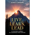 Live, Learn, Lead: A Lifelong Journey of Leadership and Purpose - Hardcover