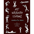 Art Integrated Learning Animation Film Making: Do It Yourself - Make your own animation films for teachers and children - Paperback