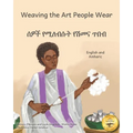 Weaving the Art People Wear: Painting With Thread in Amharic and English - Paperback