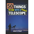 50 Things To See With A Small Telescope - Paperback