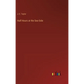 Half Hours at the Sea-Side - Hardcover