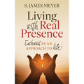 Living with Real Presence: Eucharist as an Approach to Life - Paperback