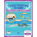 Teach Your Kids To Swim Butterfly Bootcamp: Teaching Guide For Swimming Teachers & Parents - Paperback