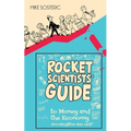 The Rocket Scientists' Guide to Money and the Economy: Accumulation and Debt - Paperback
