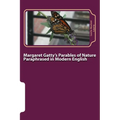 Margaret Gatty's Parables of Nature Paraphrased in Modern English - Paperback