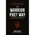 The Warrior Poet Way: A Guide to Living Free and Dying Well - Hardcover