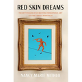 Red Skin Dreams: Twenty Years of Curating Indigenous Art at the Venice Biennale - Paperback