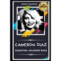 Cameron Diaz Beautiful Coloring Book: Stress Relieving Adult Coloring Book for All Ages - Paperback