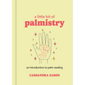 A Little Bit of Palmistry: An Introduction to Palm Reading - Hardcover