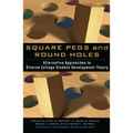 Square Pegs and Round Holes: Alternative Approaches to Diverse College Student Development Theory - Paperback