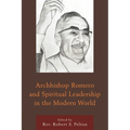 Archbishop Romero and Spiritual Leadership in the Modern World - Paperback
