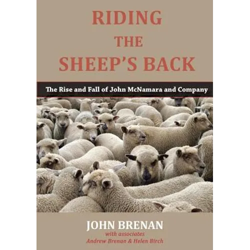 Riding the Sheep's Back: The Rise and Fall of John McNamara and Company - Paperback