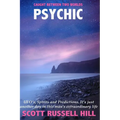 Psychic: UFO's, Spirits and Predictions. It's just another day in this man's extraordinary life. - Paperback
