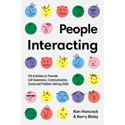 People Interacting: 150 Activities to Promote Self Awareness, Communication, Social and Problem-Solving Skills - Paperback