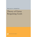 Theory of Union Bargaining Goals - Paperback