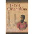 Irish Orientalism: A Literary and Intellectual History - Paperback