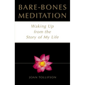 Bare Bones Meditation: Waking Up from the Story of My Life - Paperback