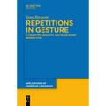 Repetitions in Gesture: A Cognitive-Linguistic and Usage-Based Perspective - Paperback
