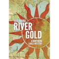 River Gold: A Northern Lakes Mystery - Hardcover
