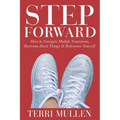 Step Forward: How to Navigate Midlife Transitions, Overcome Hard Things & Rediscover Yourself - Paperback