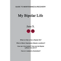 My Bipolar Life: Guide to Maintenance & Recovery - Paperback