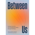 Between Us: Healing Ourselves and Changing the World Through Sociology - Paperback