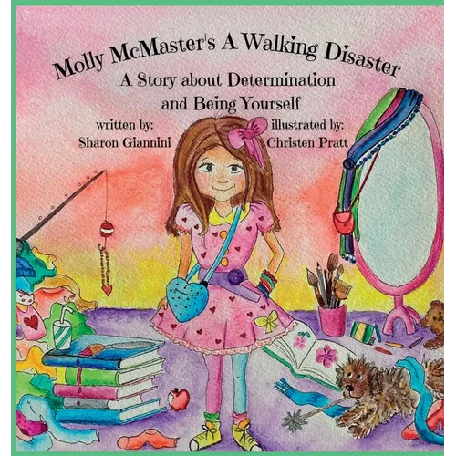 Molly McMaster's A Walking Disaster A Story about Determination and Being Yourself - Hardcover