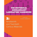 Nineteenth and Twentieth Century Materials: The Historical Archaeology Laboratory Handbook Volume 3 - Paperback