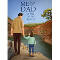 Me and My Dad: A Day at the Quarry - Hardcover