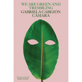 We Are Green and Trembling - Paperback