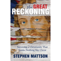 The Great Reckoning: Surviving a Christianity That Looks Nothing Like Christ - Paperback