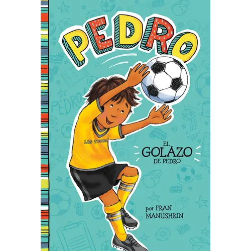 El Golazo de Pedro (Pedro's Big Goal) - Paperback