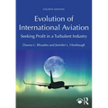 Evolution of International Aviation: Seeking Profit in a Turbulent Industry - Paperback