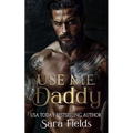 Use Me, Daddy: A Dark Russian Mafia Romance - Paperback