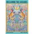 Reclaiming the Cascades: A Native Anthology - Paperback