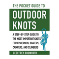 The Pocket Guide to Outdoor Knots: A Step-By-Step Guide to the Most Important Knots for Fishermen, Boaters, Campers, and Climbers - Paperback