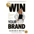 Win Your Brand: The Unapologetic Playbook for Becoming Iconic - Hardcover