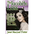 The Jacobite Lass: A stirring and passionate story inspired by the Scottish heroine, Flora MacDonald - Paperback