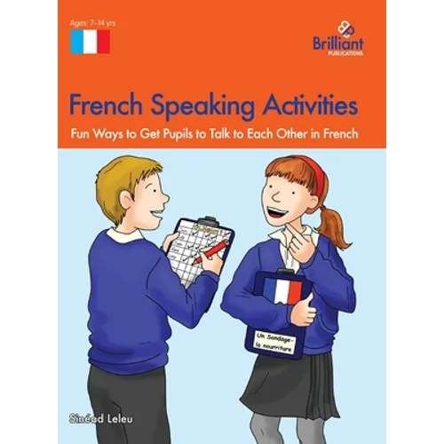 French Speaking Activities: Fun Ways to Get Pupils to Talk to Each Other in French - Hardcover