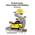 The Book Journey Mentor's Guide to Self-Publishing Workbook - Paperback