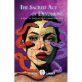 The Sacred Act of Devouring - Paperback