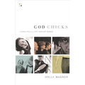 The God Chicks: Living Life as a 21st Century Woman - Paperback