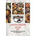 Crockpot Cookbook for Men 2024: Find 20 Hearty Recipes, Easy Fixes, and Tasty New Things to Try - Paperback