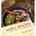Seder Stories: Passover Thoughts on Food, Family, and Freedom - Hardcover